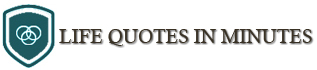 Life Quotes In A Minutes